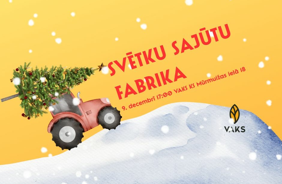 foto ir sarkans traktors ar ziemassvētku eglīti uz jumta un teksts ar aicinājumu uz VAKS Svētku sajūtu fabriku